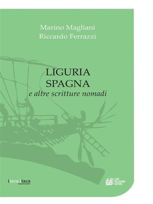 cover image of Liguria Spagna e altre scritture nomadi